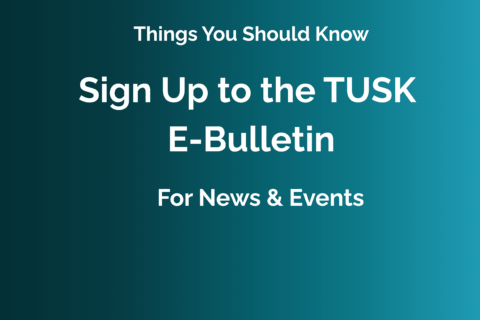 Sign Up to the TUSK E-Bulletin